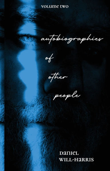 Autobiographies of Other People Volume 2: Short Stories