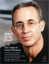 Title: Listen to My Heart - The Songs of David Friedman, Author: David Friedman