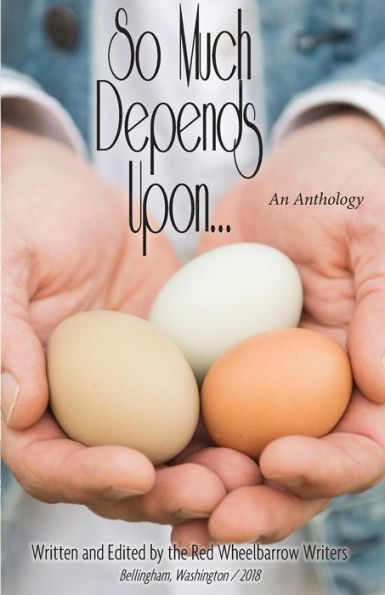 So Much Depends Upon...: An Anthology