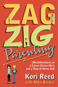 Title: ZagZig Parenting: (Mis)Adventures of a Career-Driven Mom and a Stay-at-Home Dad, Author: Bienert