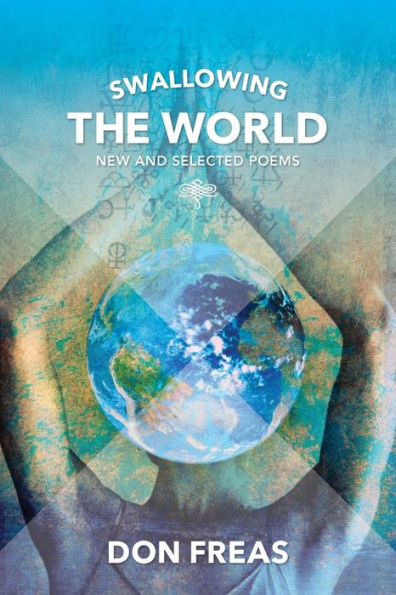 Swallowing the World: New and Selected Poems