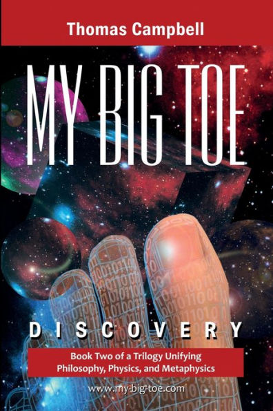 My Big Toe: Book 2 of a Trilogy Unifying Philosophy, Physics, and Metaphysics: Discovery / Edition 1