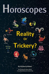 Title: Horoscopes: Reality or Trickery?, Author: Kimberly Blaker