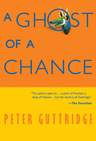 Title: A Ghost of a Chance, Author: Peter Guttridge