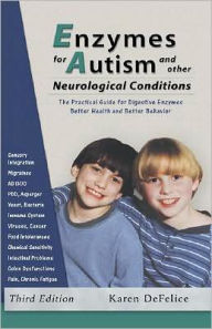 Title: Enzymes for Autism and other Neurological Conditions, Author: Karen DeFelice