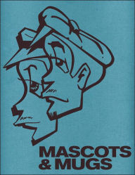 Title: Mascots and Mugs: The Characters and Cartoons of Subway Graffiti, Author: David 