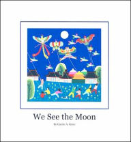 Title: We See the Moon, Author: Carrie A. Kitze