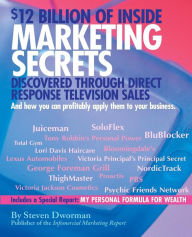 Title: $12 Billion of Inside Marketing Secrets: Discovered Through Direct Response Television Sales, Author: Steven Dworman
