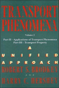Title: Transport Phenomena: A Unified Aprroach Vol. 2, Author: Harry C Hershey