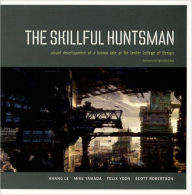 Title: The Skillful Huntsman: Visual development of a Grimm tale at Art Center College of Design, Author: Scott Robertson