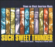 Title: Such Sweet Thunder: Views on Black American Music / Edition 1, Author: Mark Baszak