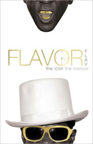 Title: Flavor Flav: The Icon The Memoir, Author: Flava Flav