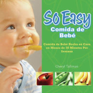 Title: So Easy: Comida de bebe (So Easy Baby Food Basics), Author: Cheryl Tallman