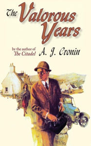 Title: The Valorous Years, Author: A J Cronin