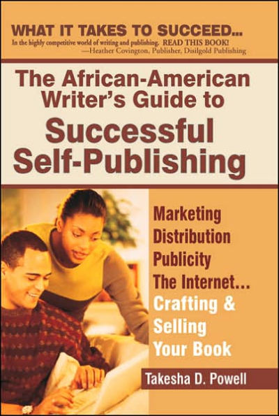 The African American Writer's Guide to Successful Self Publishing