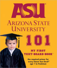 Title: Arizona State University 101: My First Text-Board-Book, Author: Brad M. Epstein