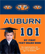 Title: Auburn University 101: My First Text-Board-Book, Author: Brad M. Epstein