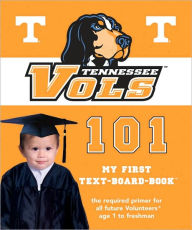 Title: University of Tennessee 101: My First-Text-Board Book, Author: Brad M. Epstein