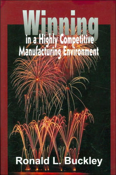 Winning in a Highly Competitive Manufacturing Environment