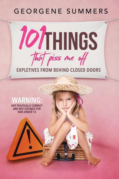 101 Things That Piss Me Off: Expletives from behind closed doors