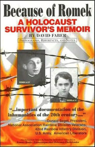 Title: Because of Romek: A Holocaust Survivor's Memoir / Edition 8, Author: David Faber