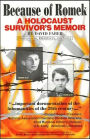 Because of Romek: A Holocaust Survivor's Memoir / Edition 8