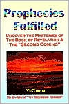 Prophecies Fulfilled: Uncover the Mysteries of the Book of Revelation and the Second Coming