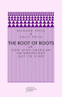 The Root of Roots: Or, How Afro-American Anthropology Got its Start