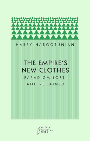 The Empire's New Clothes: Paradigm Lost, and Regained