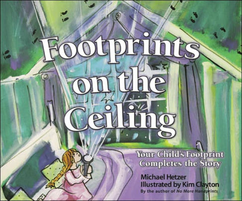Footprints On The Ceiling Your Child S Footprint Completes The