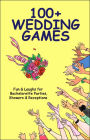 100+ Wedding Games: Fun and Laughs for Bachelorette Parties, Showers and Receptions