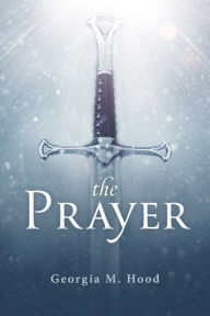 Title: The Prayer, Author: Georgia M. Hood