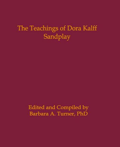 The Teachings of Dora Kalff: Sandplay