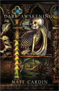 Title: Dark Awakenings, Author: Matt Cardin