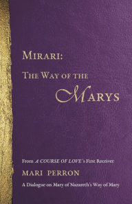 Title: Mirari: The Way of the Marys, Author: Mari M Perron