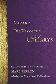 Title: Mirari: The Way of the Marys, Author: Mari M Perron