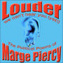 Louder: We Can't Hear You (Yet!): The Political Poems of Marge Piercy