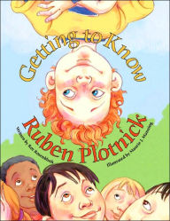 Title: Getting to Know Ruben Plotnick, Author: Roz Rosenbluth