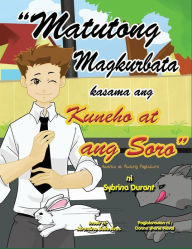Title: Matutong Magkurbata Kasama Ang Kuneho at Ang Soro, Author: Sybrina Durant