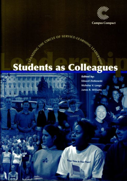 Students as Colleagues: Expanding the Circle of Service-Learning Leadership