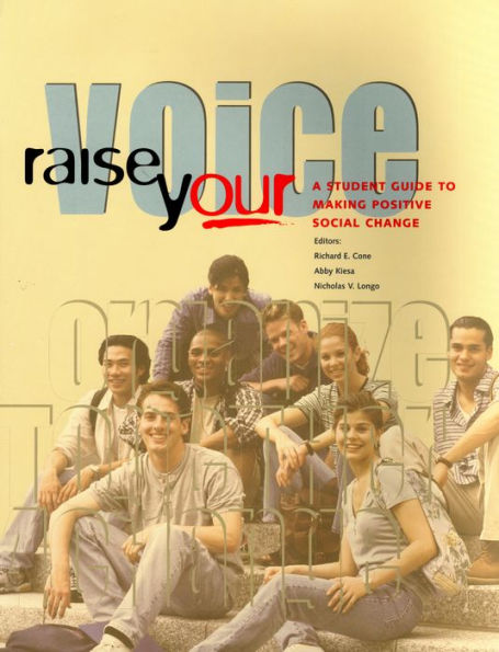 Raise Your Voice: A Student Guide to Making Positive Social Change