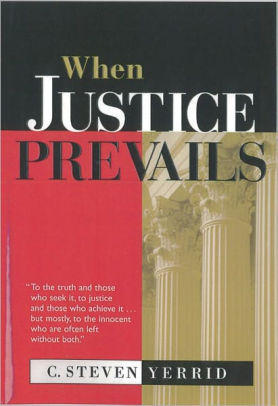 When Justice Prevails By C Steven Yerrid Hardcover Barnes Amp Noble 174