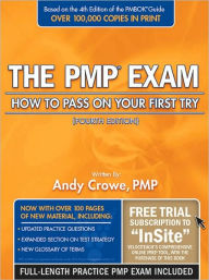 Title: The PMP Exam: How to Pass on Your First Try / Edition 4, Author: Andy Crowe