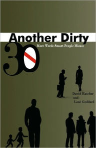 Title: Another Dirty Thirty: More Words Smart People Misuse, Author: David Hatcher