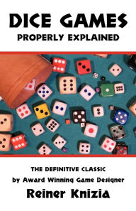 Title: Dice Games Properly Explained, Author: Reiner Knizia