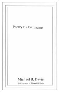 Title: Poetry for the Insane, Author: Michael B. Davie