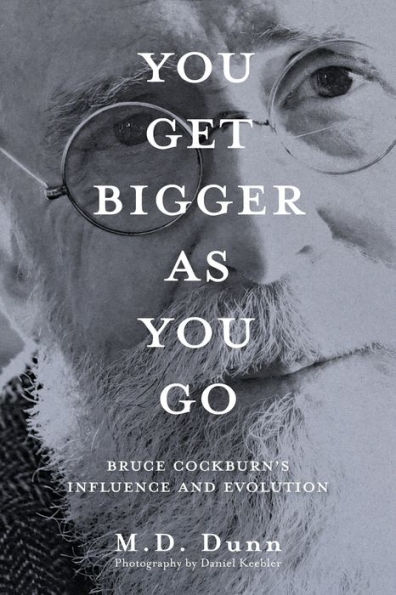 You Get Bigger as Go: Bruce Cockburn's Influence and Evolution