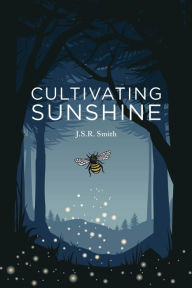 Title: Cultivating Sunshine, Author: J.S.R. Smith