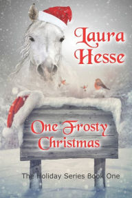 Title: One Frosty Christmas, Author: Laura Hesse
