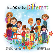 Title: It's OK to be Different: A Children's Picture Book About Diversity and Kindness, Author: Sharon Purtill